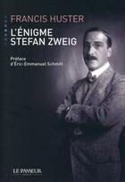 Couverture du livre « L'énigme Stefan Zweig » de Francis Huster aux éditions Le Passeur