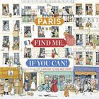 Couverture du livre « Paris : find me... if you can ! a game book to learn about history » de Lise Herzog aux éditions Parigramme