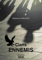 Couverture du livre « Clans ennemis » de Maianne Chailleux aux éditions Les Trois Colonnes