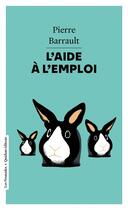 Couverture du livre « L'aide à l'emploi » de Pierre Barrault aux éditions Quidam