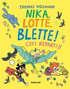 Couverture du livre « Nika, Lotte, Blette ! Tome 2 : c'est reparti ! ! » de Thomas Wellmann aux éditions Sarbacane