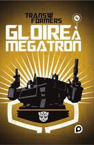 Couverture du livre « The Transformers : gloire à Mégatron Tome 4 » de Shane Mccarthy aux éditions Kurokawa