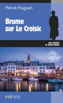 Couverture du livre « Brume sur Le Croisic » de Herve Huguen aux éditions Palemon