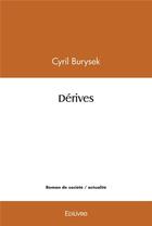 Couverture du livre « Derives » de Burysek Cyril aux éditions Edilivre