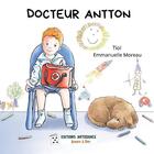 Couverture du livre « Docteur antton » de Emmanuelle Moreau et Tiol aux éditions Artodance