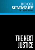 Couverture du livre « Summary: The Next Justice : Review and Analysis of Christopher L. Eisgruber's Book » de Businessnews Publish aux éditions Political Book Summaries