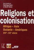 Couverture du livre « Religions et colonisation » de Falaize et Borne aux éditions Editions De L'atelier
