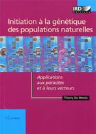 Couverture du livre « Initiation à la génétique des populations naturelles ; applications aux parasites et à leurs vecteurs » de Thierry De Meeus aux éditions Ird