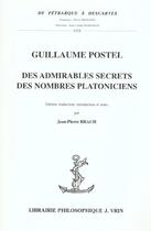 Couverture du livre « Des admirables secrets des nombres platoniciens » de Postel Guillaume aux éditions Vrin