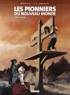 Couverture du livre « Les pionniers du Nouveau Monde Tome 1 : le pilori » de Maryse Charles et Jean-Francois Charles aux éditions Glenat