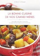 Couverture du livre « La bonne cuisine de nos grand-mères ; plus de 490 recettes d'hier et d'aujourd'hui de potages, d'entrées, de plats, de sauces ou d'entremets » de Claude Chabault et Alessandra Macchi aux éditions De Vecchi