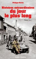 Couverture du livre « Histoires extraordinaires du jour le plus long » de Philippe Bertin aux éditions Ouest France