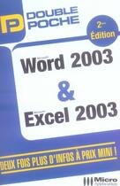 Couverture du livre « Microsoft word 2003 et microsoft excel 2003 » de Alain Mathieu et Dominique Lerond et Eric Fagault aux éditions Micro Application