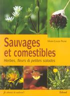 Couverture du livre « Sauvages et comestibles... herbes, fleurs et petites salades » de Marie-Claude Paume aux éditions Edisud