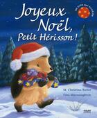 Couverture du livre « Joyeux Noël, petit hérisson ! » de M. Christina Butler et Tina Macnaughton aux éditions Milan