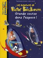 Couverture du livre « Les aventures de Victor BigBoum ; grande course dans l'espace ! » de Fichou B aux éditions Bayard Jeunesse