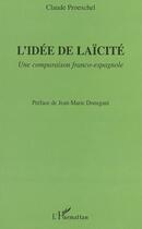 Couverture du livre « L'idee de laicite - une comparaison franco-espagnole » de Claude Proeschel aux éditions L'harmattan