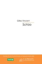 Couverture du livre « Schizo » de Gilles Vincent aux éditions Le Manuscrit