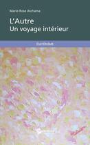 Couverture du livre « L'autre ; un voyage intérieur » de Marie-Rose Atchama aux éditions Publibook