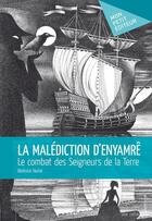 Couverture du livre « La malédiction d'Enyamrê ; le combat des seigneurs de la terre » de Berenice Herbe aux éditions Mon Petit Editeur