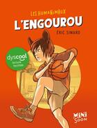 Couverture du livre « L'engourou : les humanimaux » de Eric Simard et Prince Gigi aux éditions Syros