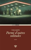 Couverture du livre « Parmi d'autres solitudes » de Yves Harte aux éditions Cherche Midi