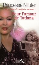 Couverture du livre « Pour l'amour de tatiana » de Princesse Nilufer aux éditions Presses De La Renaissance