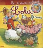 Couverture du livre « Les histoires de Lola ; Lola à la ferme » de  aux éditions Piccolia