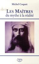 Couverture du livre « Les maîtres ; du mythe à la réalité » de Michel Coquet aux éditions Alphee.jean-paul Bertrand