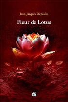Couverture du livre « Fleur de lotus » de Jean-Jacques Depaulis aux éditions Du Pantheon