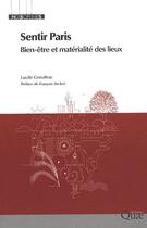 Couverture du livre « Sentir Paris ; bien-être et matérialité des lieux » de Lucile Gresillon aux éditions Quae