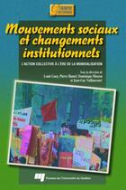 Couverture du livre « Mouvements sociaux et changements institutionnels ; l'action collective à l'ère de la mondialisation » de Dominique Masson et Jean-Guy Vaillancourt et Pierre Hamel et Louis Guay aux éditions Presses De L'universite Du Quebec