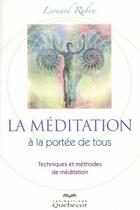 Couverture du livre « La meditation a la portee de tous - techniques et methodes de meditation » de Leonard Ruben aux éditions Quebecor
