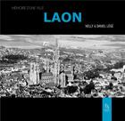 Couverture du livre « Laon » de Nelly Lege et Daniel Lege aux éditions Editions Sutton