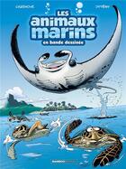 Couverture du livre « Les animaux marins en bande dessinée t.3 » de Christophe Cazenove et Jytery aux éditions Bamboo