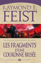 Couverture du livre « La guerre des serpents Tome 4 : les fragments d'une couronne brisée » de Raymond Elias Feist aux éditions Bragelonne