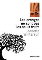 Couverture du livre « Les oranges ne sont pas les seuls fruits » de Jeanette Winterson aux éditions Olivier (l')