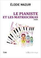 Couverture du livre « Le pianiste et les matriochkas » de Elodie Mazuir aux éditions La Bourdonnaye