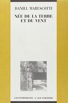 Couverture du livre « Nee De La Terre Et Du Vent » de Marescotti Daniel aux éditions L'age D'homme