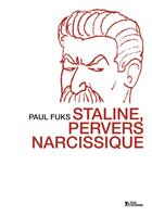 Couverture du livre « Staline, pervers narcissique » de Paul Fuks aux éditions L'age D'homme