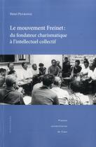 Couverture du livre « Le mouvement freinet - du fondateur charismatique a l'intellectuel collectif » de Henri Peyronie aux éditions Pu De Caen