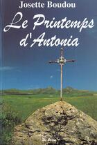 Couverture du livre « Printemps D Antonia (Le) » de Josette Boudou aux éditions De Boree
