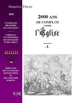 Couverture du livre « Deux mille ans de complot contre l'église ; Ie et IIe partie » de Maurice Pinay aux éditions Saint-remi