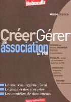 Couverture du livre « Creer Et Gerer Son Association » de A Plante aux éditions Rebondir