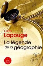 Couverture du livre « La légende de la géographie » de Gilles Lapouge aux éditions A Vue D'oeil