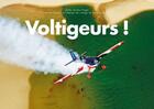 Couverture du livre « Voltigeurs ! » de Gilles Bordes-Pages et Fabrice Camliti aux éditions Declics