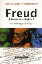 Couverture du livre « Freud, science ou religion ? nouvelle biographie critique » de Jean-Jacques Wunenburger aux éditions L'esprit Du Temps