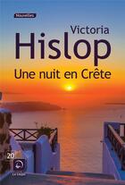 Couverture du livre « Une nuit en Crète » de Victoria Hislop aux éditions Editions De La Loupe