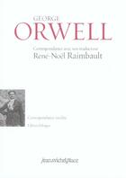 Couverture du livre « Georges Orwell ; correspondance inédite avec son traducteur René-Noël Raimbault » de Marie-Annick Raimbault aux éditions Nouvelles Editions Place