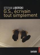 Couverture du livre « G.S., écrivain tout simplement » de  aux éditions Le Grand Miroir